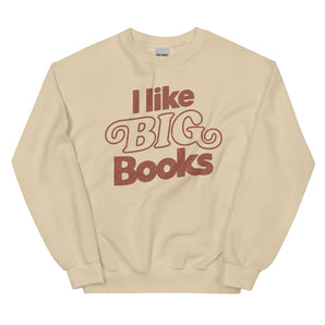 I Like BIG Books Unisex Sweatshirt