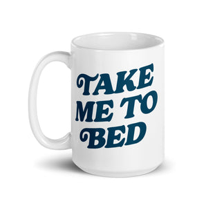 Take Me To Bed Mug