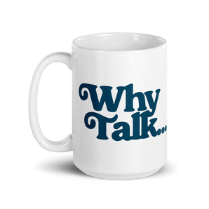 Why Talk When We Could Read Mug
