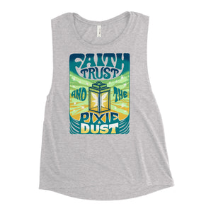 Faith, Trust, and the Pixie Dust Ladies’ Muscle Tank