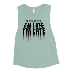 I'm Late Ladies’ Muscle Tank - Fables and Tales