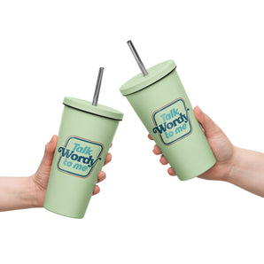 Talk Wordy To Me Tumbler with Straw