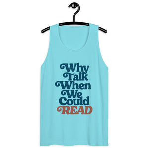 Why Talk When We Could Read Unisex Tank