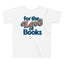 For the Love of Books Toddler Tee