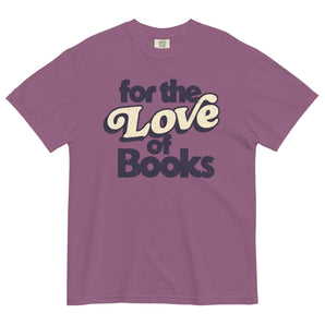 For the Love of Books Unisex Tee