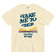 Take Me To Bed Unisex Tee