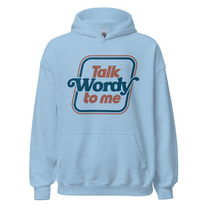 Talk Wordy To Me Unisex Hoodie