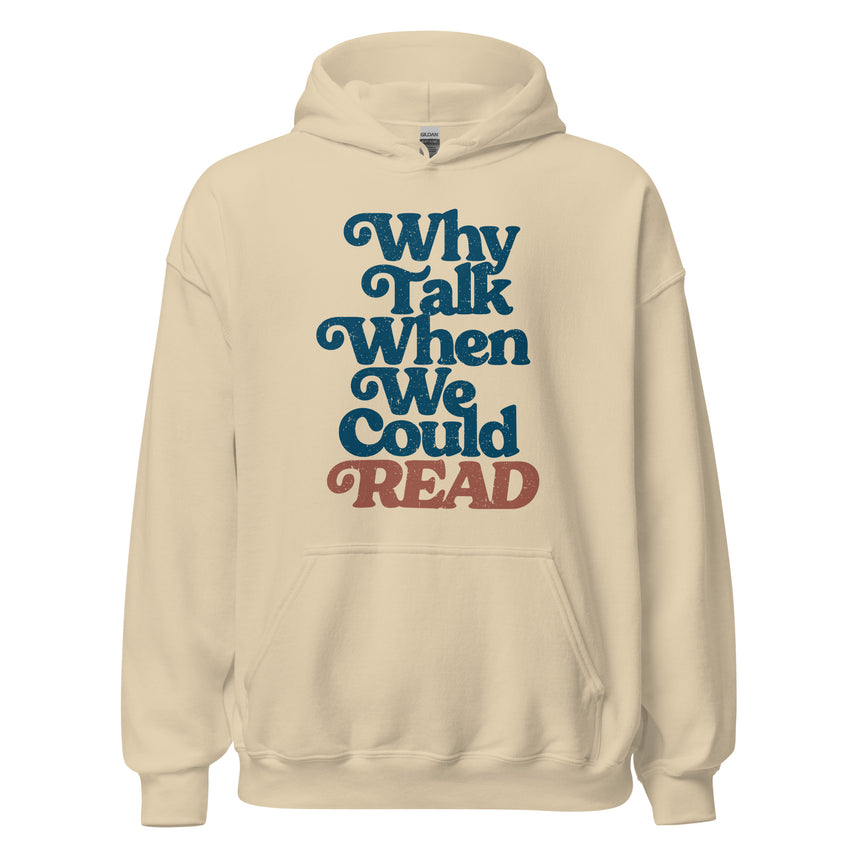 Why Talk When We Could Read Unisex Hoodie