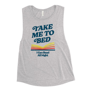 Take Me To Bed Muscle Tank