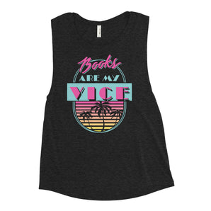 Books Are My Vice Muscle Tank