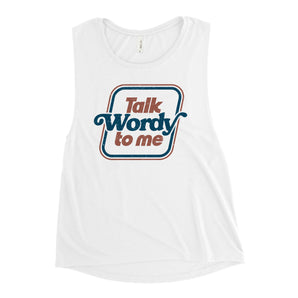 Talk Wordy to Me Muscle Tank