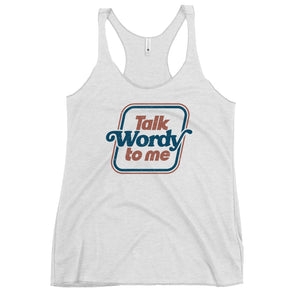 Talk Wordy to Me Racerback Tank