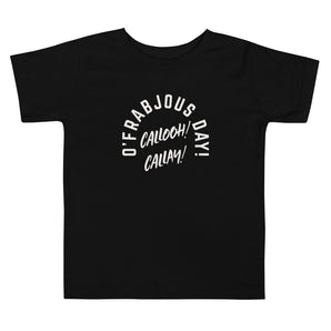O'Frabjous Day Toddler Tee - Fables and Tales