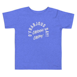 O'Frabjous Day Toddler Tee - Fables and Tales