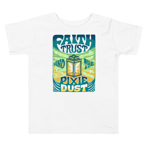 Faith, Trust, and the Pixie Dust Toddler Tee