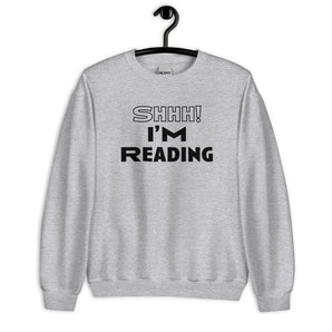 Shhh! I'm Reading Unisex Crewneck Sweatshirt