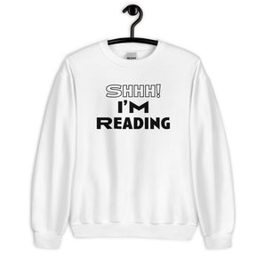 Shhh! I'm Reading Unisex Crewneck Sweatshirt