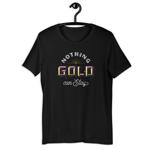 Nothing Gold Unisex Tee - Fables and Tales