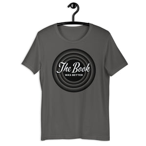 The Book Was Better Adult Unisex Tee - Fables and Tales