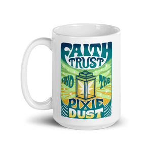 Faith, Trust, and the Pixie Dust Mug