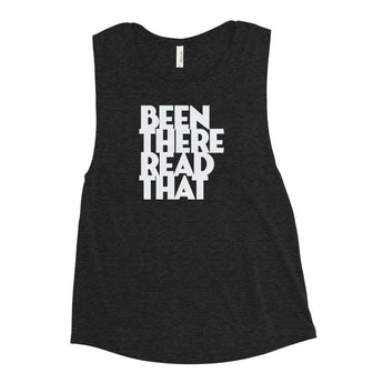 Been There Read That Ladies’ Muscle Tank - Fables and Tales