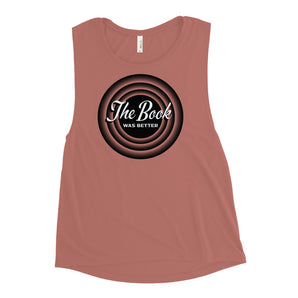 The Book Was Better Ladies’ Muscle Tank - Fables and Tales