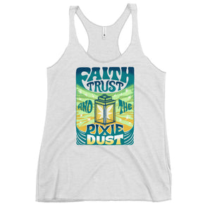 Faith, Trust, and the Pixie Dust Racerback Tank